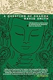 A question of dharma : 108 questions and answers on practising the Buddhist path to liberation