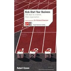 Kick-Start Your Business: 100 Days to a Leaner, Fitter Organisation (Virgin Business Guides)