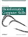  : Developing Bioinformatics Computer Skills
