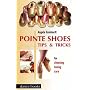 Pointe Shoes: Tips and Tricks