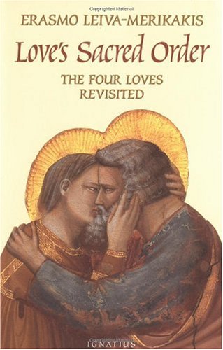 Love's Sacred Order: The Four Loves Revisited