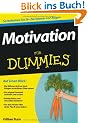 Motivation f�r Dummies: So behalten Sie Ihr Ziel immer vor Augen (Fur Dummies)