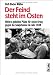 Produkt-Bild: Der Feind steht im Osten: Hitlers geheime Pl&auml;ne f&uuml;r einen Krieg gegen die Sowjetunion im Jahr 1939