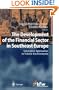 The Development of the Financial Sector in Southeast Europe: Innovative Approaches in Volatile Environments