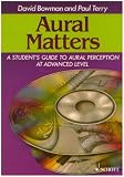 Aural Matters: A Students Guide to Aural Perception at Advanced Level