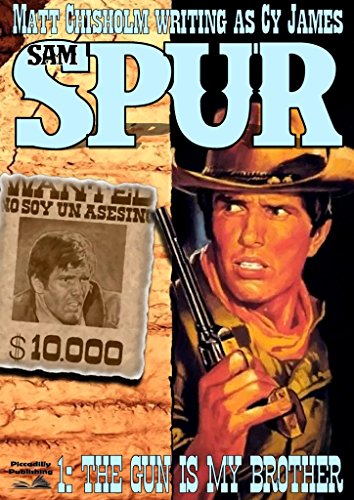 The Gun is my Brother (A Sam Spur Western Book 1)