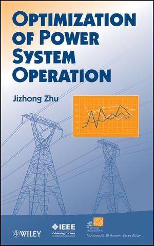 Optimization of Power System Operation (IEEE Press Series on Power Engineering)