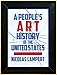 A People's Art History of the United States: 250 Years of Activist Art and Artists Working in Social Justice Movements