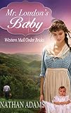 ROMANCE: Mr Louden's Baby (A Clean Inspirational Western Contemporary Romance) (New Adult Short Stories)