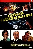 Gardenia - Il Giustiziere Della Mala