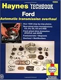 cover of Ford Automatic Transmission Overhaul Manual: Models Covered: C3, C4, C5, C6 and Aod Rear Wheel Drive Transmissions, Atx (Techbook)