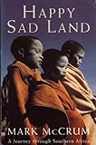 Happy sad land : a journey through Southern Africa