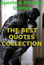 Click to Download Free Kindle Book -> Sports & Fitness Quotes from THE BEST QUOTES COLLECTION
