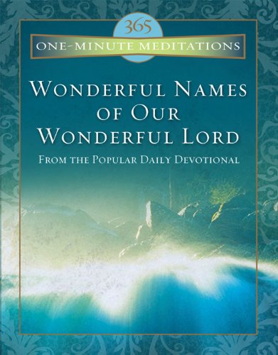 Wonderful Names of Our Wonderful Lord (One Minute Meditations)