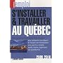 S'installer et travailler au Québec 2009-2010