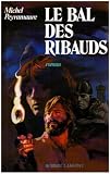 Le bal des ribauds: Roman
