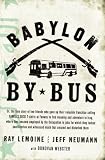 Babylon by Bus: Or, the true story of two friends who gave up their valuable franchise selling YANKEES SUCK T-shirts at Fenway to find meaning and adventure in Iraq,