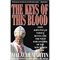 The Keys of This Blood (The Struggle for World Dominion Between Pope John Pual Ii, Mikhail Gorbachev, and the Capitalist West) (Reprint) (Paperback)