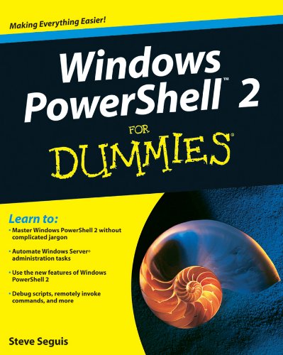 Windows PowerShell 2 For Dummies (For Dummies (Computer/Tech)) By Steve Seguis