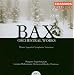 Bax: Orchestral Works, Vol. 7