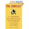 The Conflict: How Modern Motherhood Undermines the Status of Women