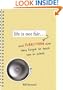 Life Is Not Fair...: And Everything Else They Forget to Teach in School