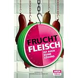 Fruchtfleisch ist auch keine L�sungvon "Heiko Werning"