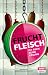 Bücher : Fruchtfleisch ist auch keine Lösung