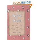Click here to buy The Secret of Islam: Love and Law in the Religion of Ethics by  Henry Bayman.