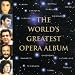 Music : The Worlds Greatest Opera Album