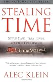 Stealing Time: Steve Case, Jerry Levin, and the Collapse of AOL Time Warner