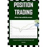 Position Trading: BUY like a Trader and HOLD like an Investor (USA Edition)