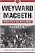 Weyward Macbeth: Intersections of Race and Performance (Signs of Race)