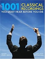 1001 Classical Recordings You Must Hear Before You Die