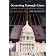 Governing through Crime: How the War on Crime Transformed American Democracy and Created a Culture of Fear