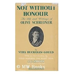 Not Without Honour ; the Life and Writings of Olive Schreiner / with an introduction by J.C. Smuts