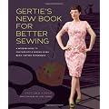 Gertie's New Book for Better Sewing:: A Modern Guide to Couture-Style Sewing Using Basic Vintage Techniques