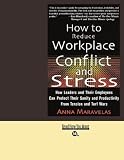 How to Reduce Workplace Conflict and Stress (EasyRead Large Bold Edition): How Leaders and Their Employees Can Protect Their Sanity and Productivity From Tension and Turf Wars