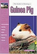 Guide to Owning a Guinea Pig: Housing, Feeding, Breeding, Exhibition, Health Care (Re Series)