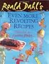 Roald Dahls Even More Revolting Recipes