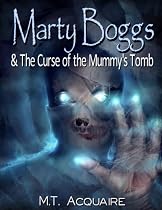 Click to Download Free Kindle Book -> Marty Boggs & The Curse of the Mummy's Tomb