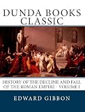 The History of the Decline and Fall of the Roman Empire Volume 1 (Dunda Books Classic)