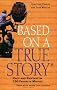 Based On A True Story: Fact And Fantasy In 100 Favorite Movies