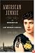 American Jennie: The Remarkable Life of Lady Randolph Churchill