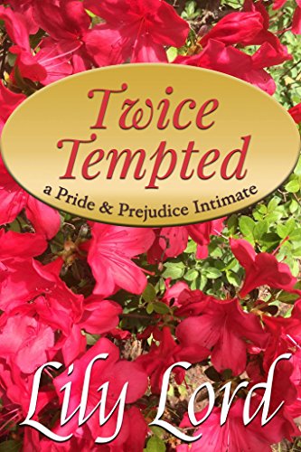 Twice Tempted: a Pride & Prejudice Intimate (Marital Bliss Book 2)