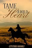 Tame A Wild Heart, a western romance