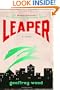 Leaper: The Misadventures of a Not-Necessarily-Super Hero
