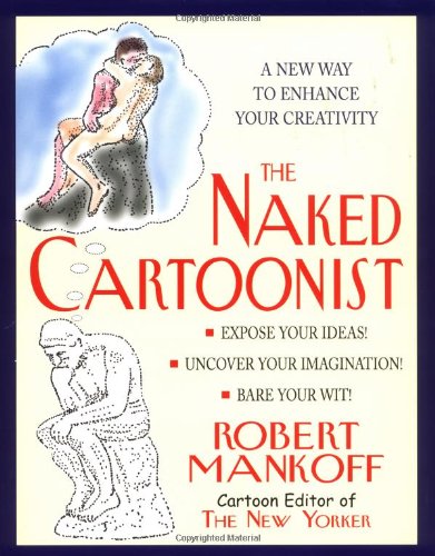 the naked cartoonist a new way to enhance your creativity