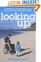 Looking Up: A Humorous and Unflinching Account of Learning to Live Again With Sudden Disability