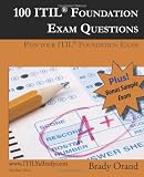 100 ITIL Foundation Exam Questions: Pass Your ITIL Foundation Exam